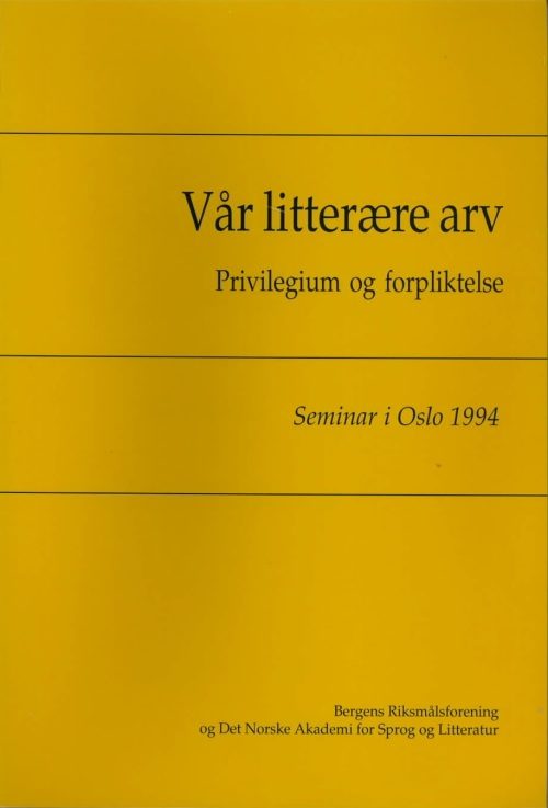 Vår litterære arv. Privilegium og forpliktelse