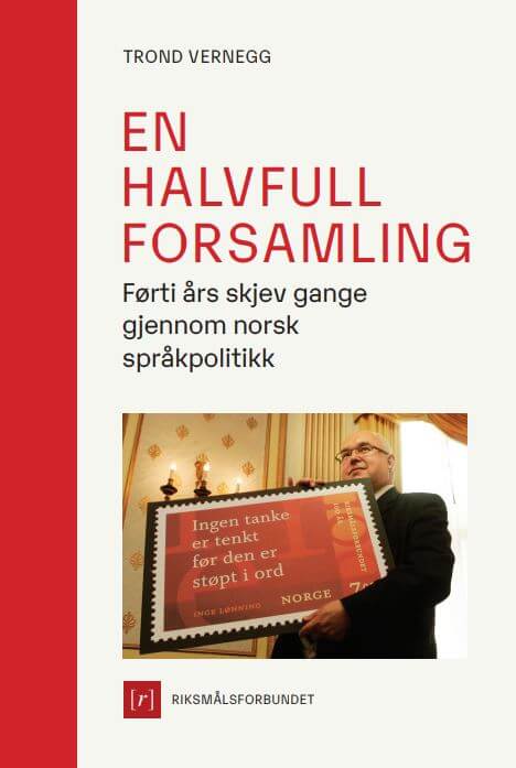 En halvfull forsamling. Førti års skjev gange gjennom norsk språkpolitikk